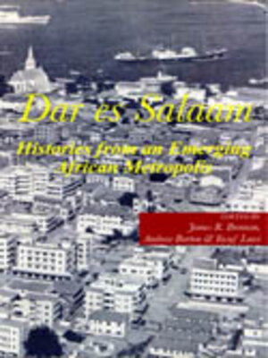 cover image of Dar es Salaam. Histories from an Emerging African Metropolis